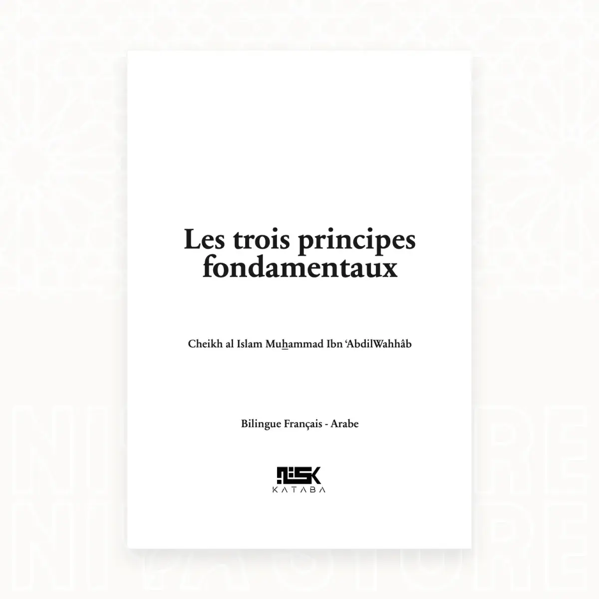 Les Trois Principes Fondamentaux - Le shaykh Ibn ´Abd Al-Wahhab - Niya Store