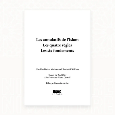Les Annulatifs de l’islam / Les Quatre Règles / Les Six Fondements - Le shaykh Ibn ´Abd Al-Wahhab - Niya Store