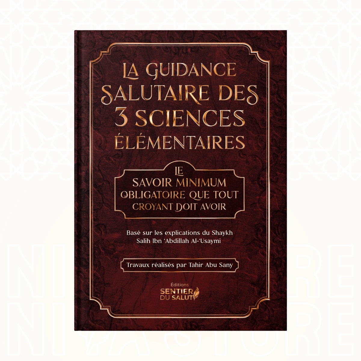 La guidance salutaire des 3 sciences élémentaires – Le shaykh Al-‘Usaymi