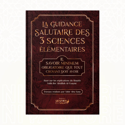 La guidance salutaire des 3 sciences élémentaires – Le shaykh Al-‘Usaymi