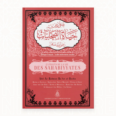 Extraits de la vie des Sahabiyyates - 'Abd Ar-Rahmân Ra’fat Al-Bâshâ