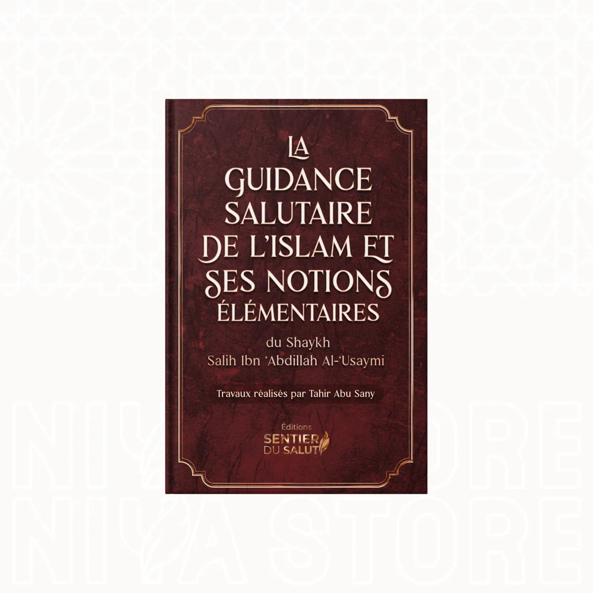 Pack Guidance - La guidance salutaire des 3 sciences élémentaires - Cheikh Al-‘Usaymi