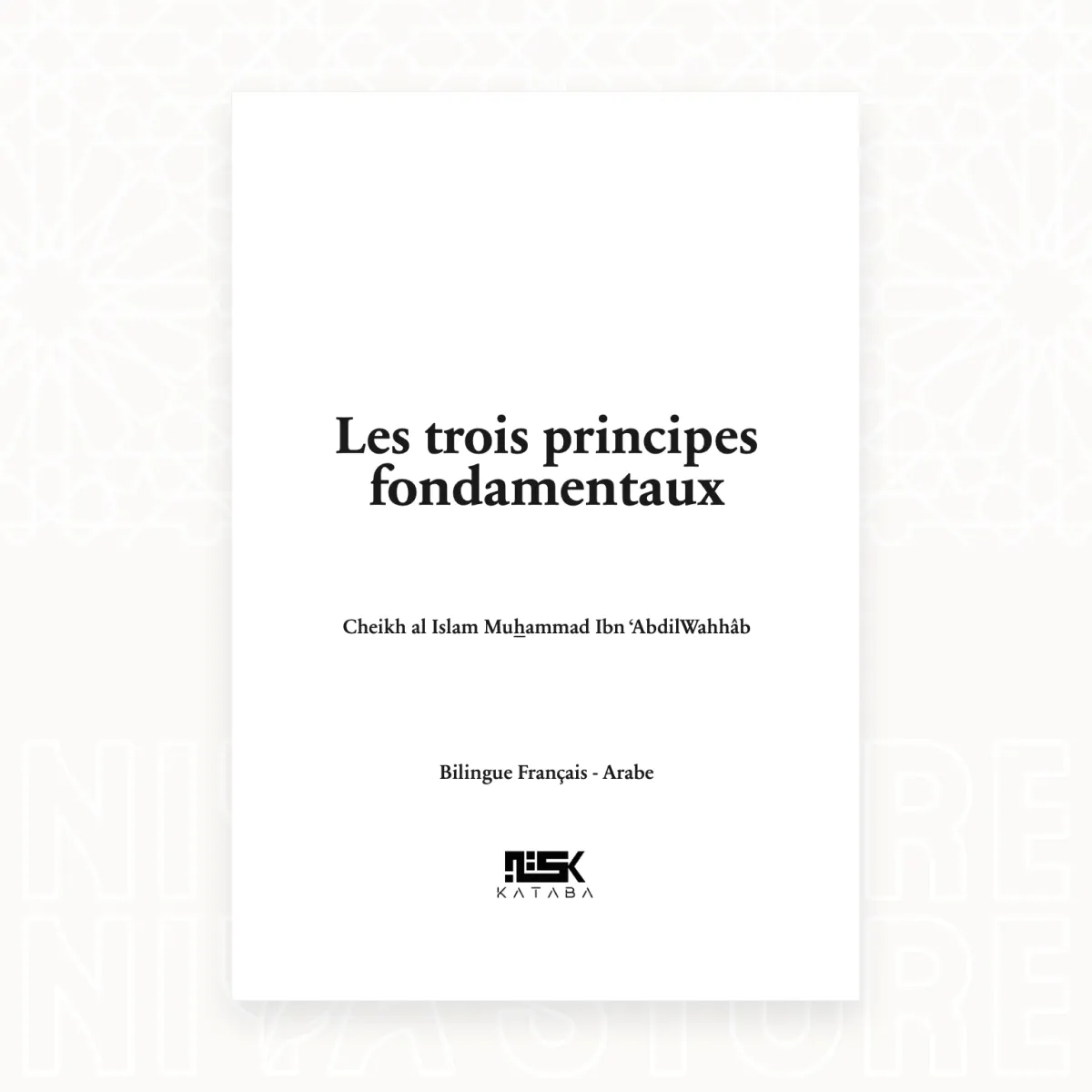 Les Trois Principes Fondamentaux - Le shaykh Ibn ´Abd Al-Wahhab - Niya Store