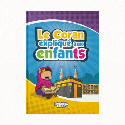 Le Coran expliqué aux Enfants - Niya Store