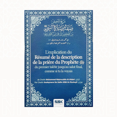 L’Explication de la description de la prière du Prophète ﷺ - Le shaykh Sulayman Ar-Ruhayli - Niya Store